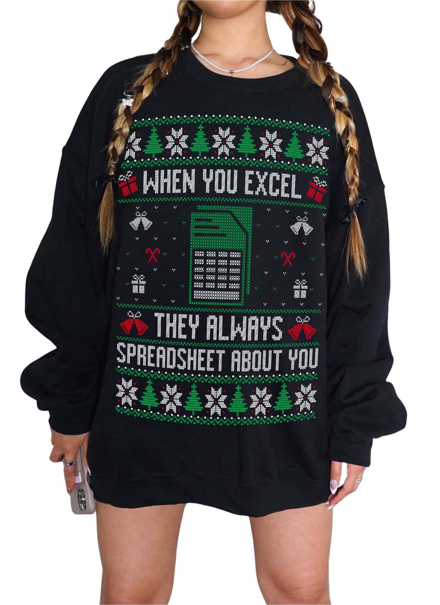 When You Excel They Spreadsheet About You Ugly Christmas Sweatshirt UntamedEgo LLC