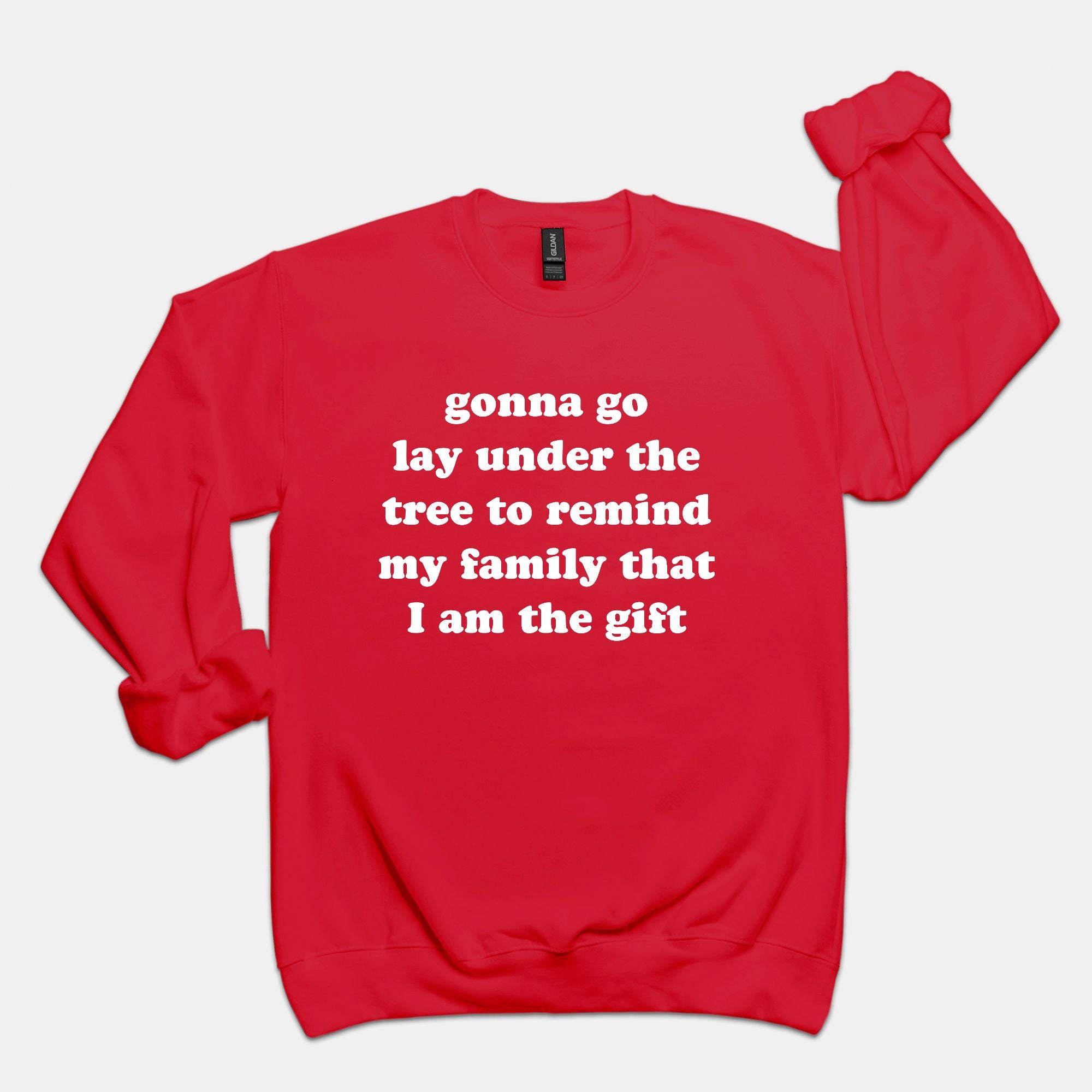 Gonna Go Lay Under The Tree To Remind My Familu That I am The Gift Crew Sweatshirt