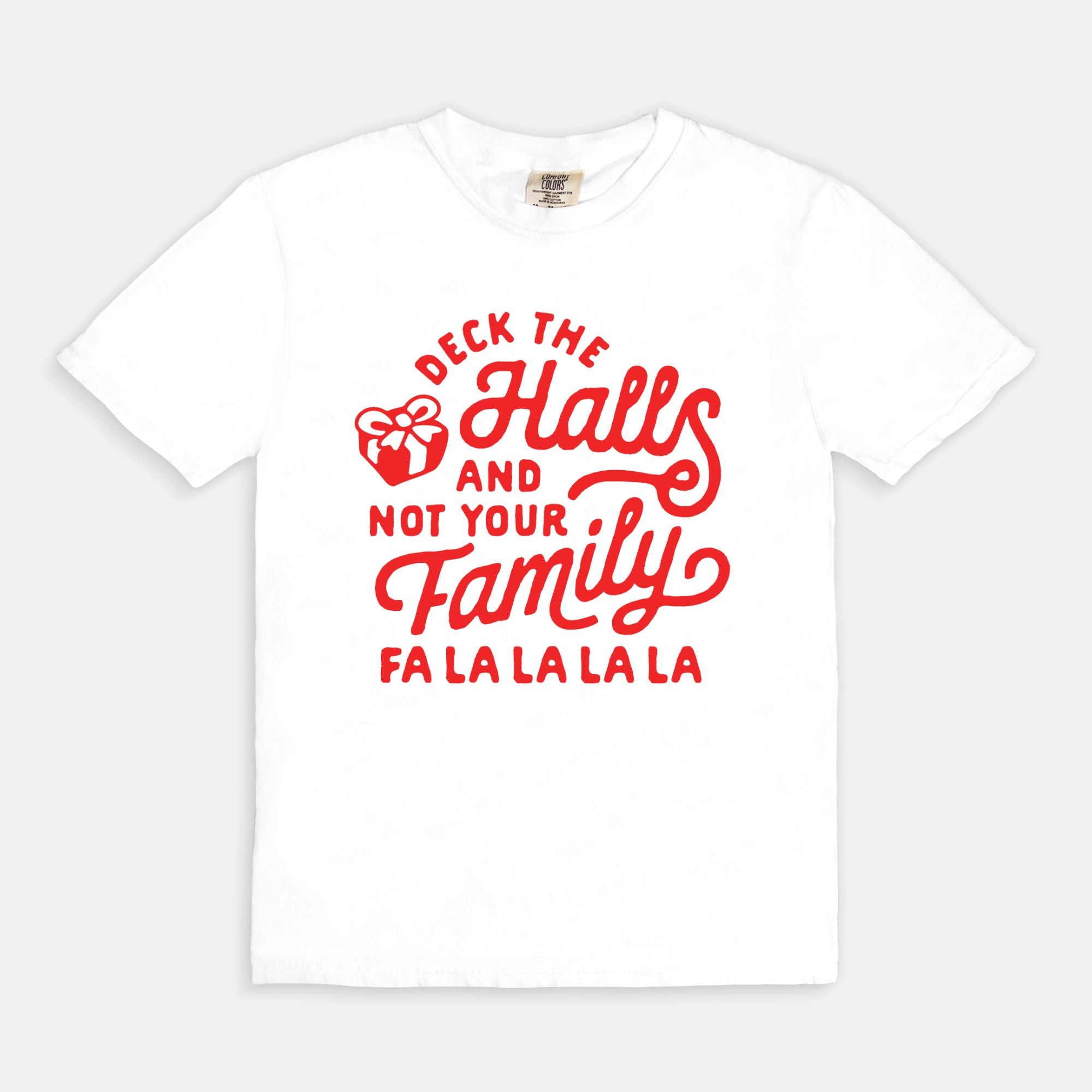 Deck The Halls And Not Your Family Tee