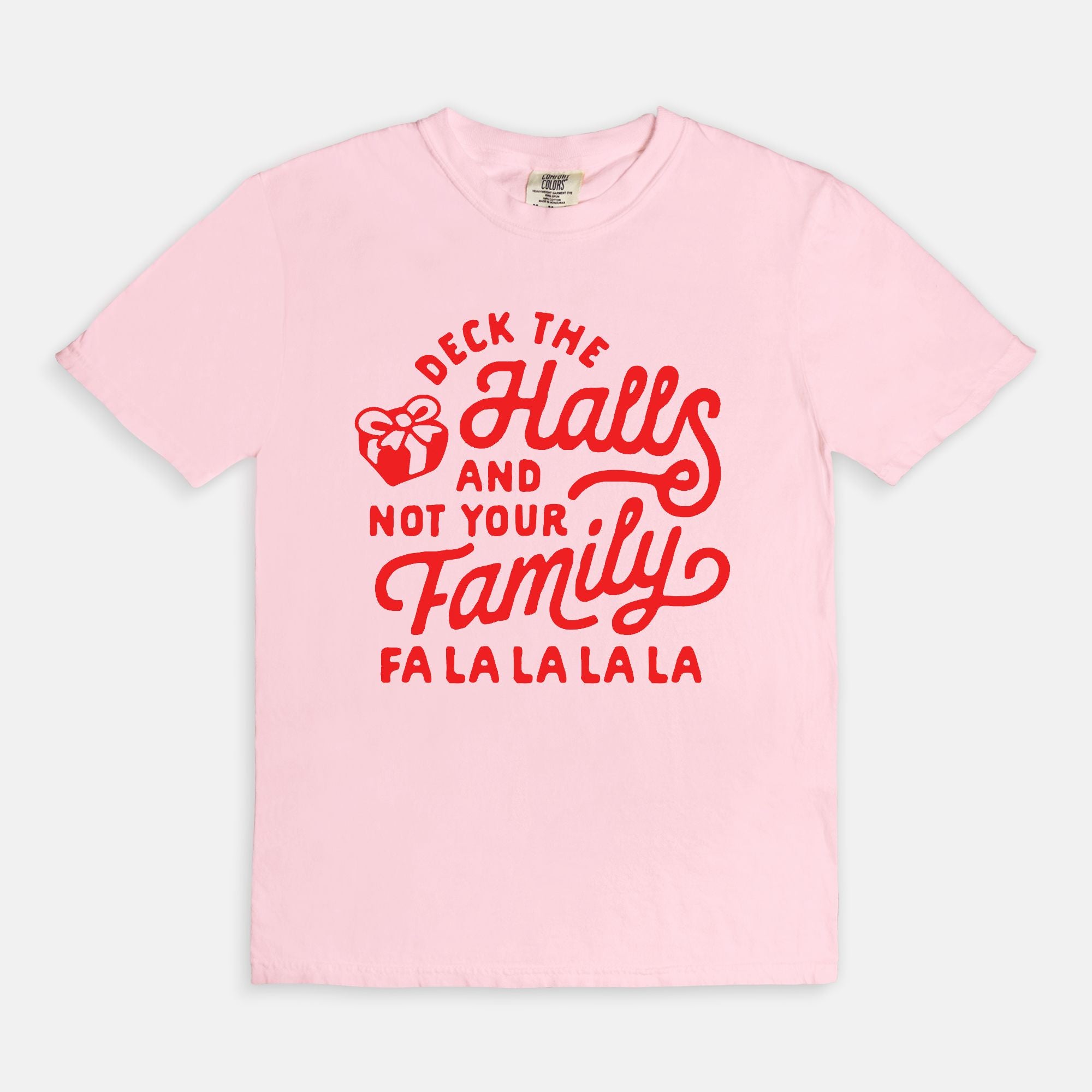 Deck The Halls And Not Your Family Tee