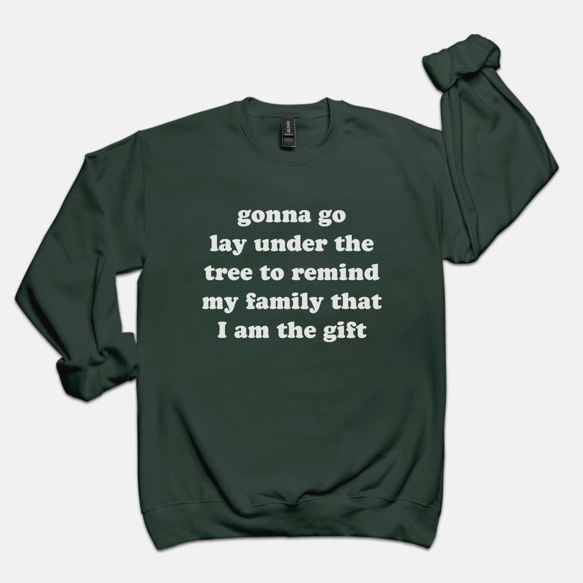 Gonna Go Lay Under The Tree To Remind My Familu That I am The Gift Crew Sweatshirt