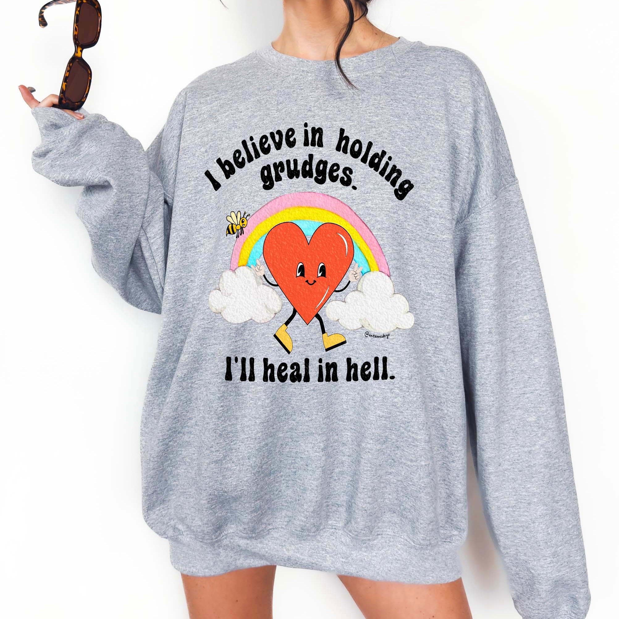 I Believe In Holding Grudges I'll Heal In Hell Crew Sweatshirt