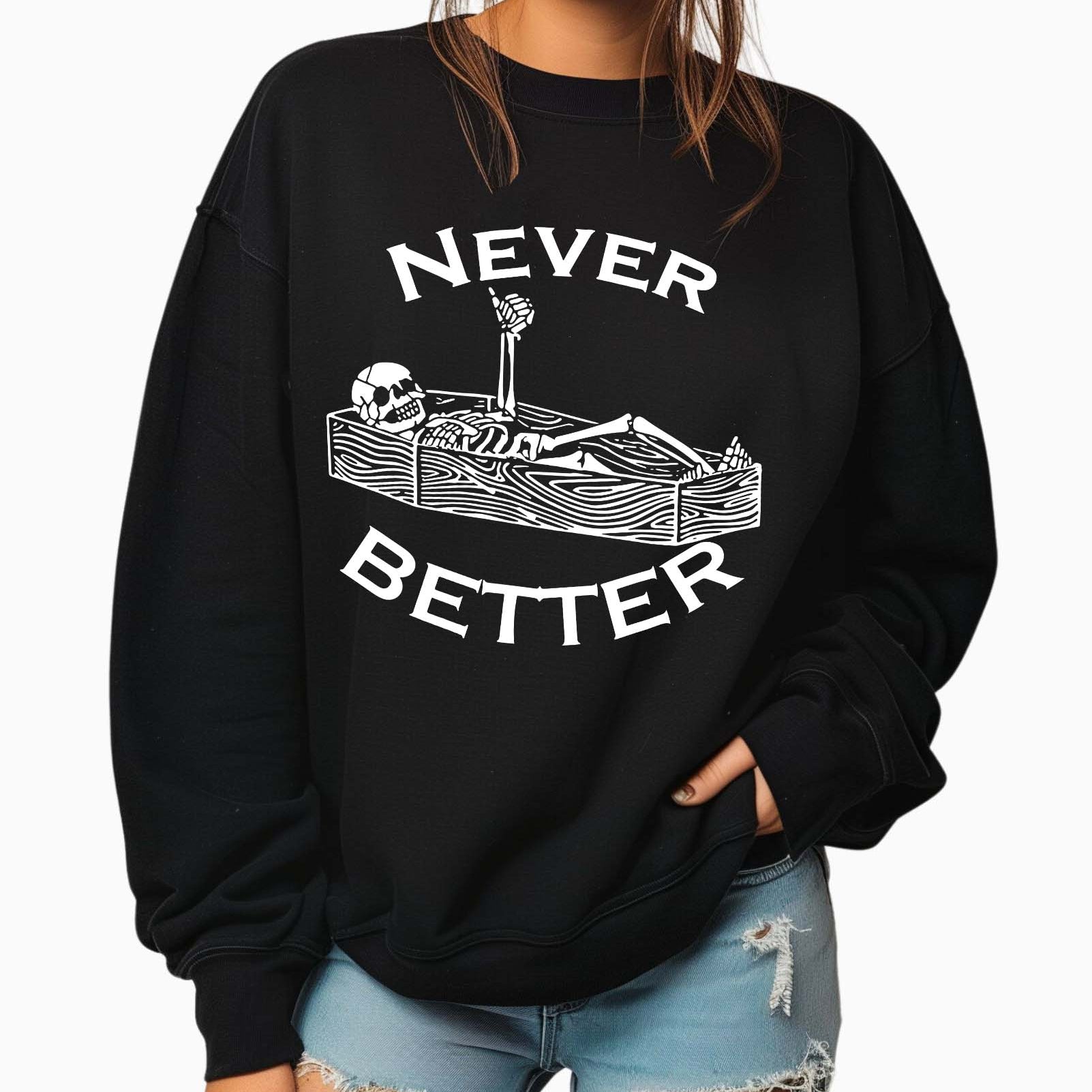 Never Better Crew Sweatshirt