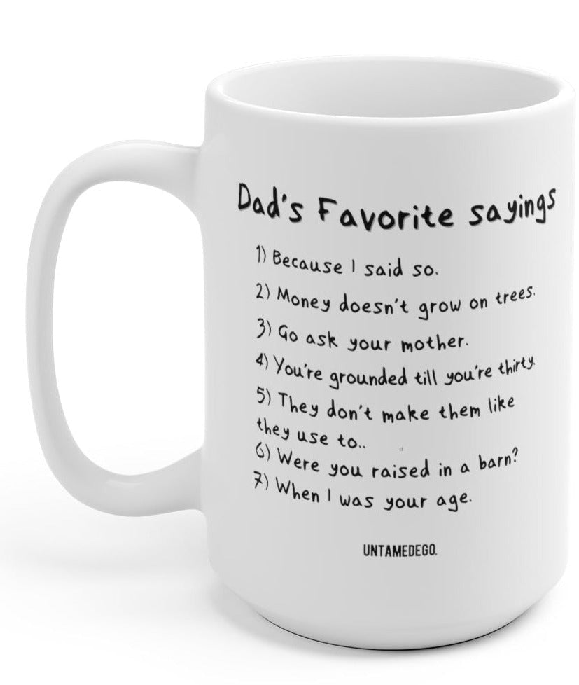 Dad's Favorite Sayings 15oz Mug - UntamedEgo LLC.