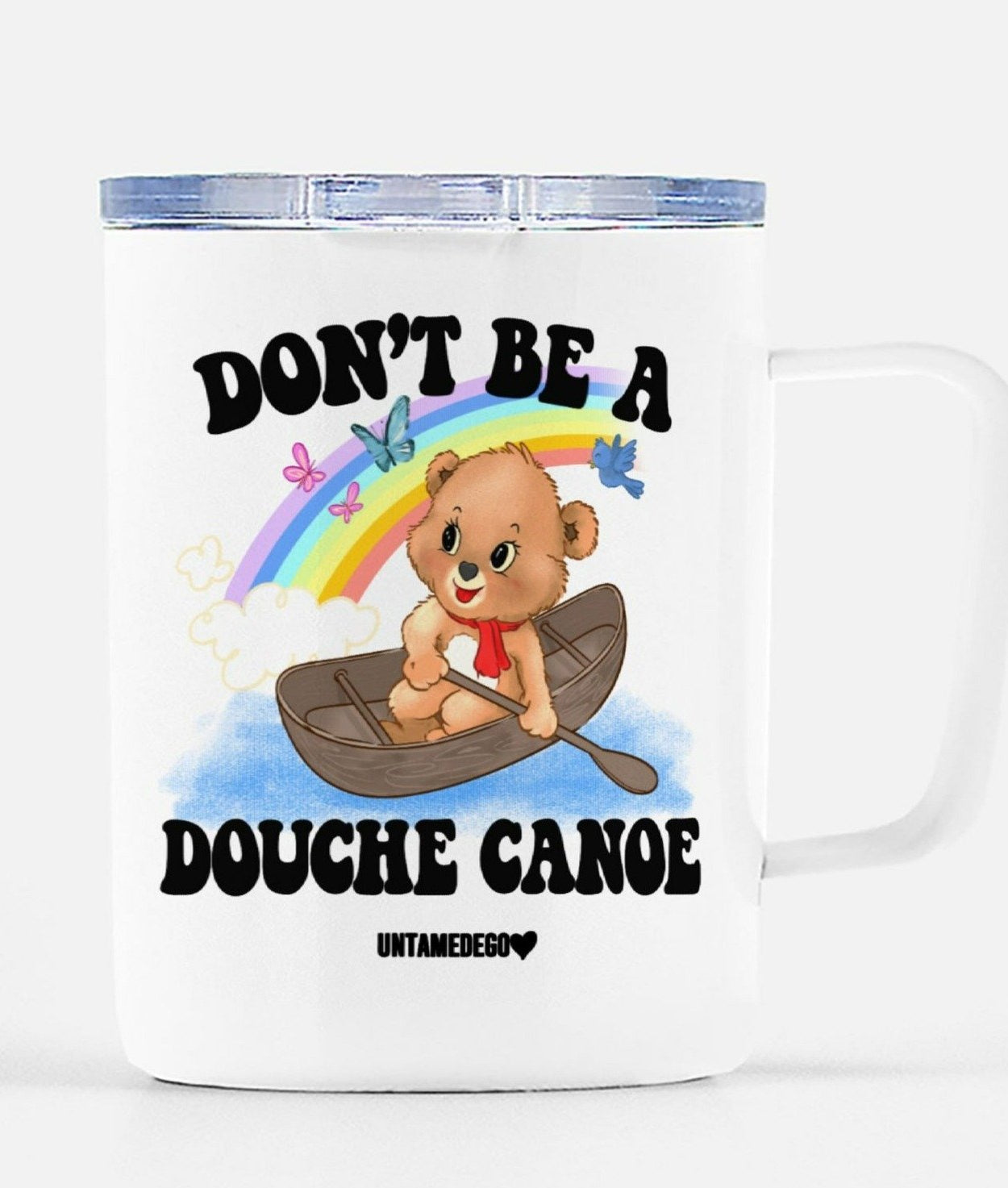 Don't Be A Douche Canoe Lolly The Bear Travel Mug - UntamedEgo LLC.