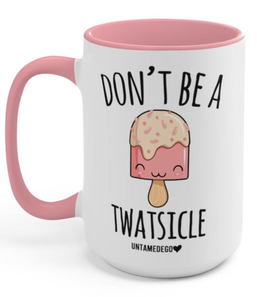 https://www.untamedego.com/cdn/shop/products/dont-be-a-twatsicle-15oz-mug-348478_grande.jpg?v=1665546571