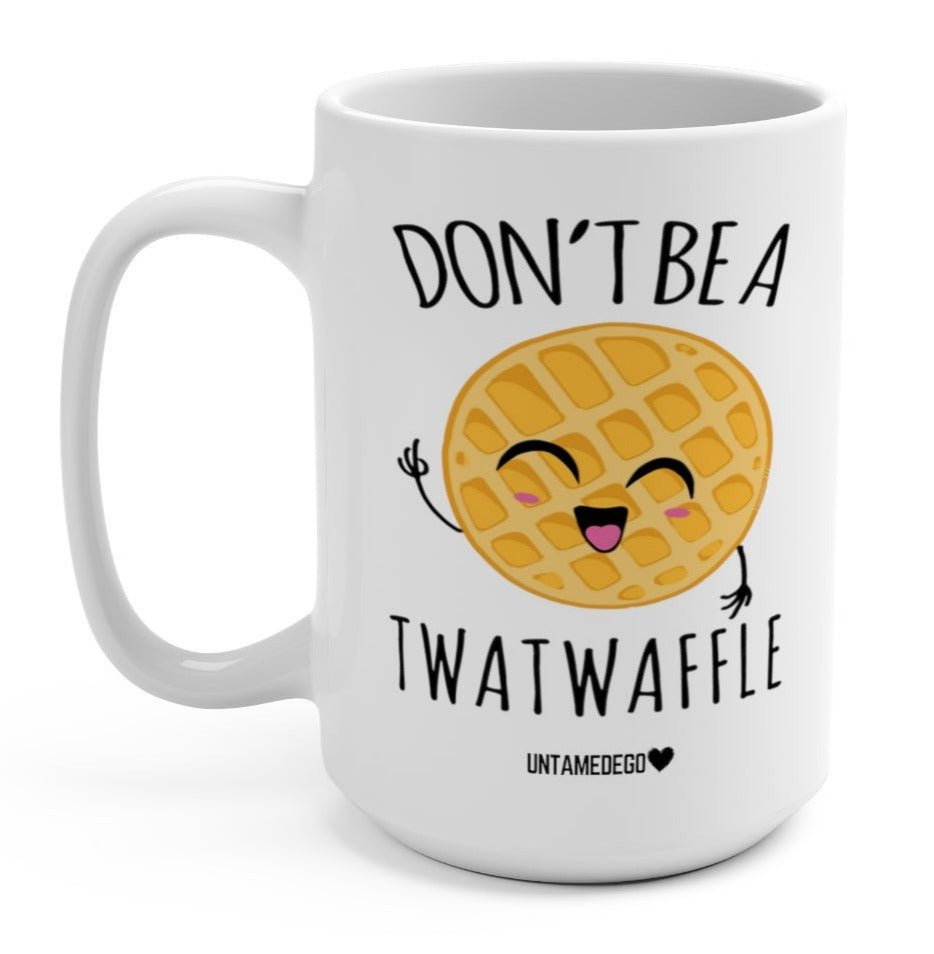 https://www.untamedego.com/cdn/shop/products/dont-be-a-twatwaffle-15oz-mug-999531_1024x1024.jpg?v=1665546586