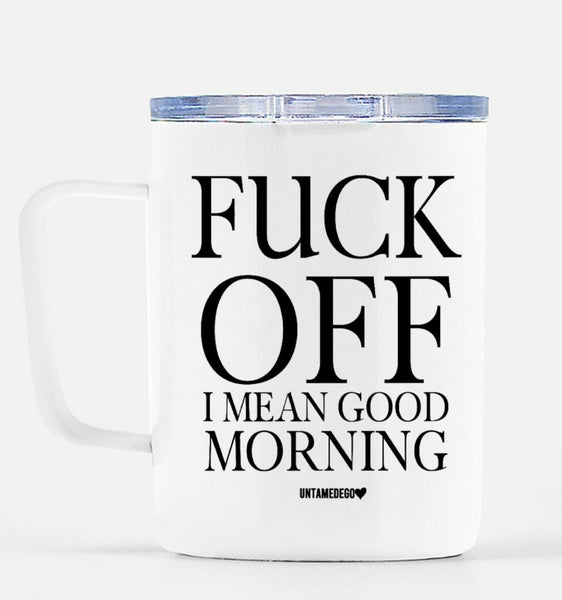 https://www.untamedego.com/cdn/shop/products/fuck-off-i-mean-good-morning-travel-mug-831993_grande.jpg?v=1665546801