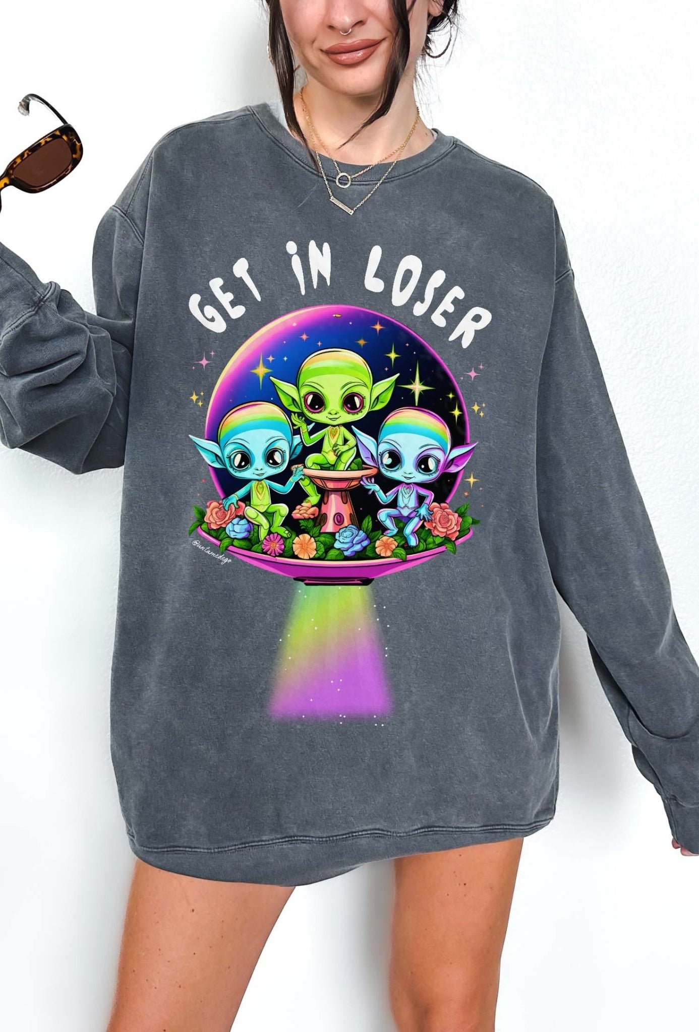 Get In Loser Aliens Crew Sweatshirt - UntamedEgo LLC.