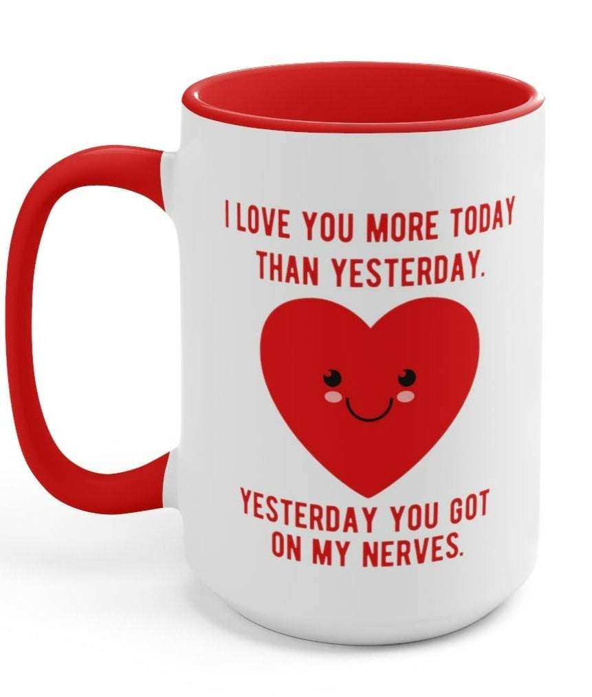 I Love You More Today Than Yesterday Mug - UntamedEgo LLC.