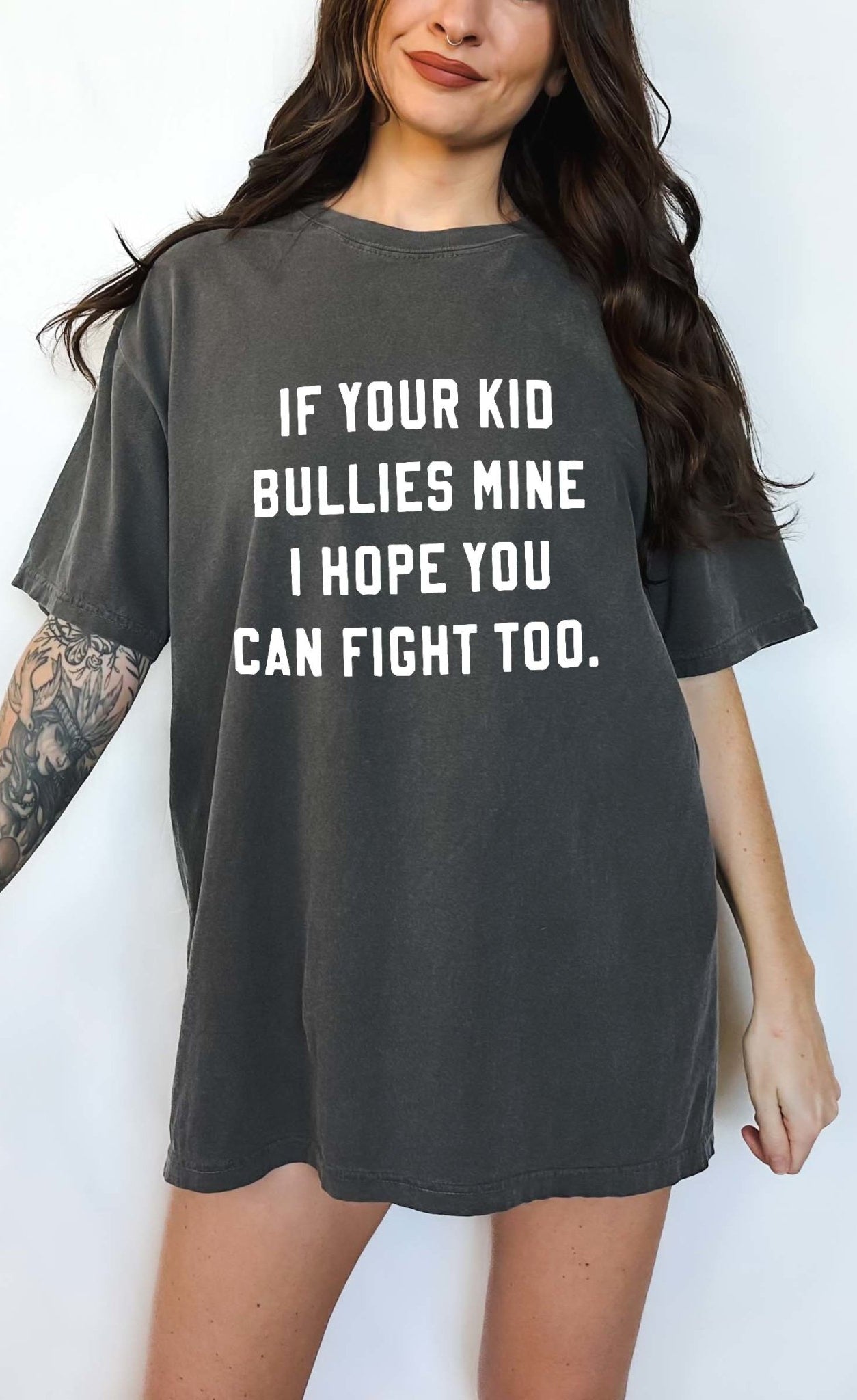 If Your Kid Bullies Mine I Hope You Can Fight Too Tee - UntamedEgo LLC.