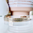 I'm A Fucking Delight Bracelet Cuff - UntamedEgo LLC.