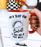 I'm A Slut For Tacos 15oz Mug - UntamedEgo LLC.