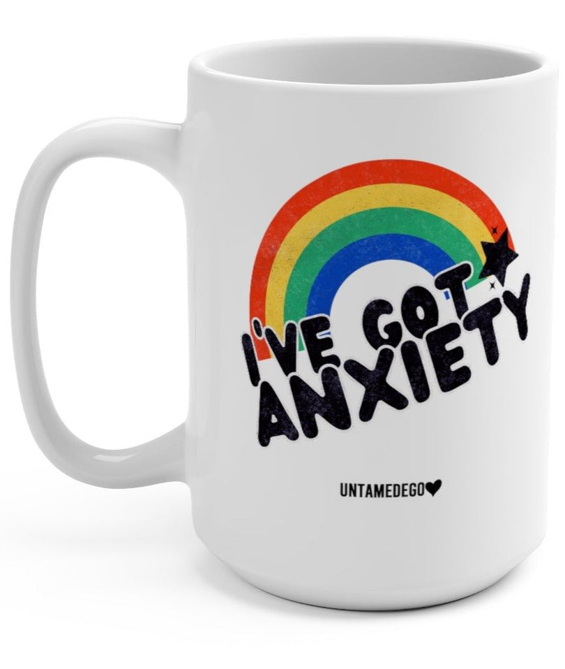 I've Got Anxiety 15oz Mug - UntamedEgo LLC.