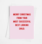 Merry Christmas From Your Most Successful Best Looking Child Greeting Card - UntamedEgo LLC.