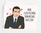 Mom I Love You More Than Michael Hates Toby Card - UntamedEgo LLC.