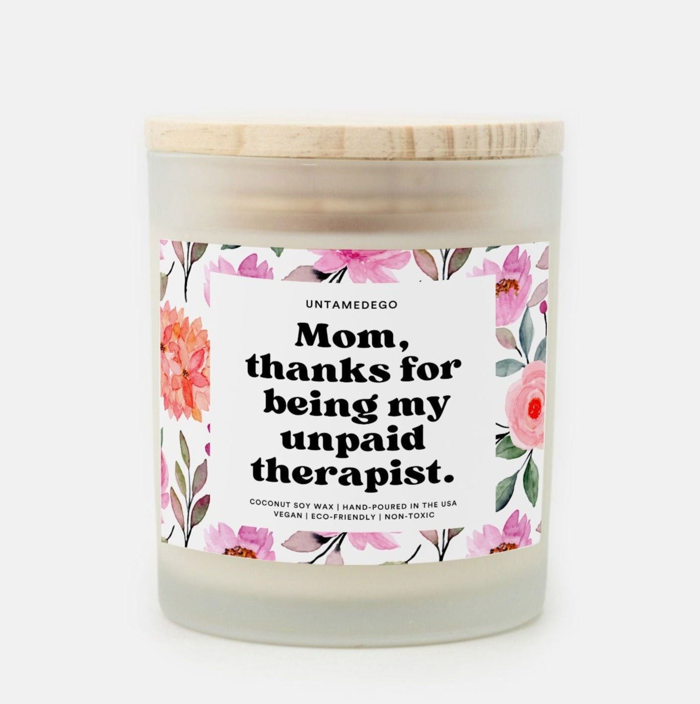 Mom Thanks For Being My Unpaid Therapist Frosted Glass Jar Candle - UntamedEgo LLC.