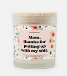 Mom Thanks For Putting Up With My Shit Frosted Glass Jar Candle - UntamedEgo LLC.