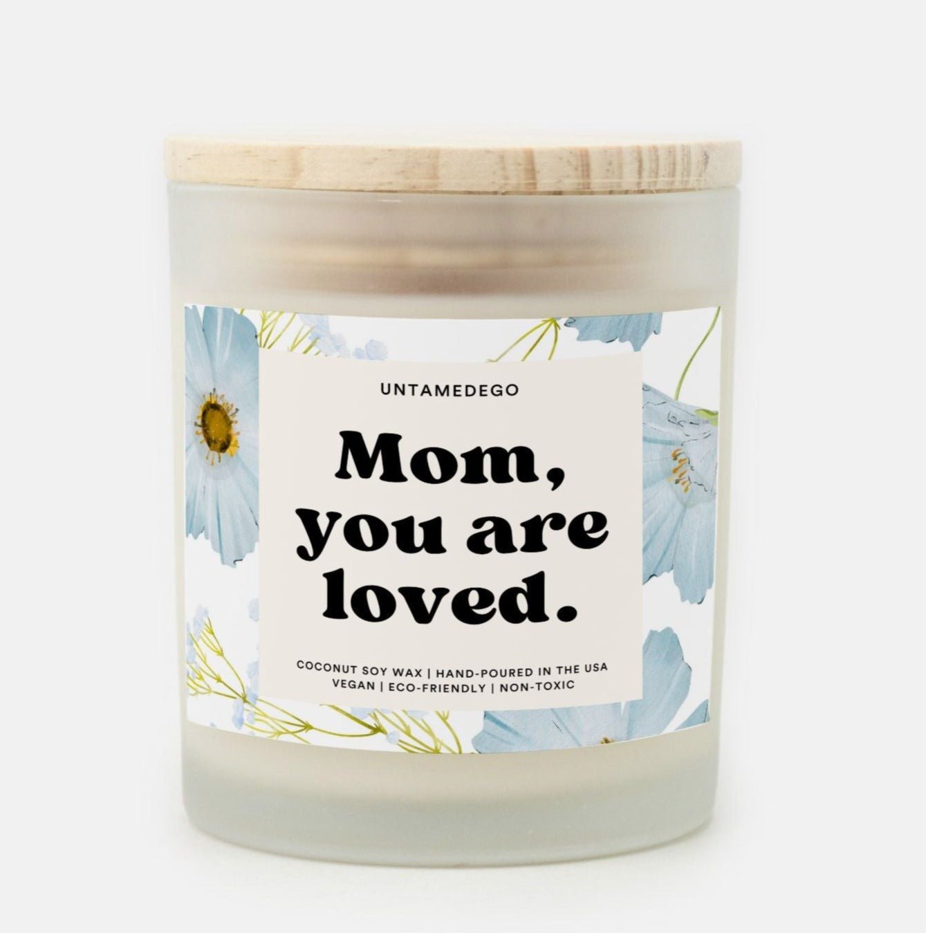 Mom You Are Loved Frosted Glass Jar Candle - UntamedEgo LLC.