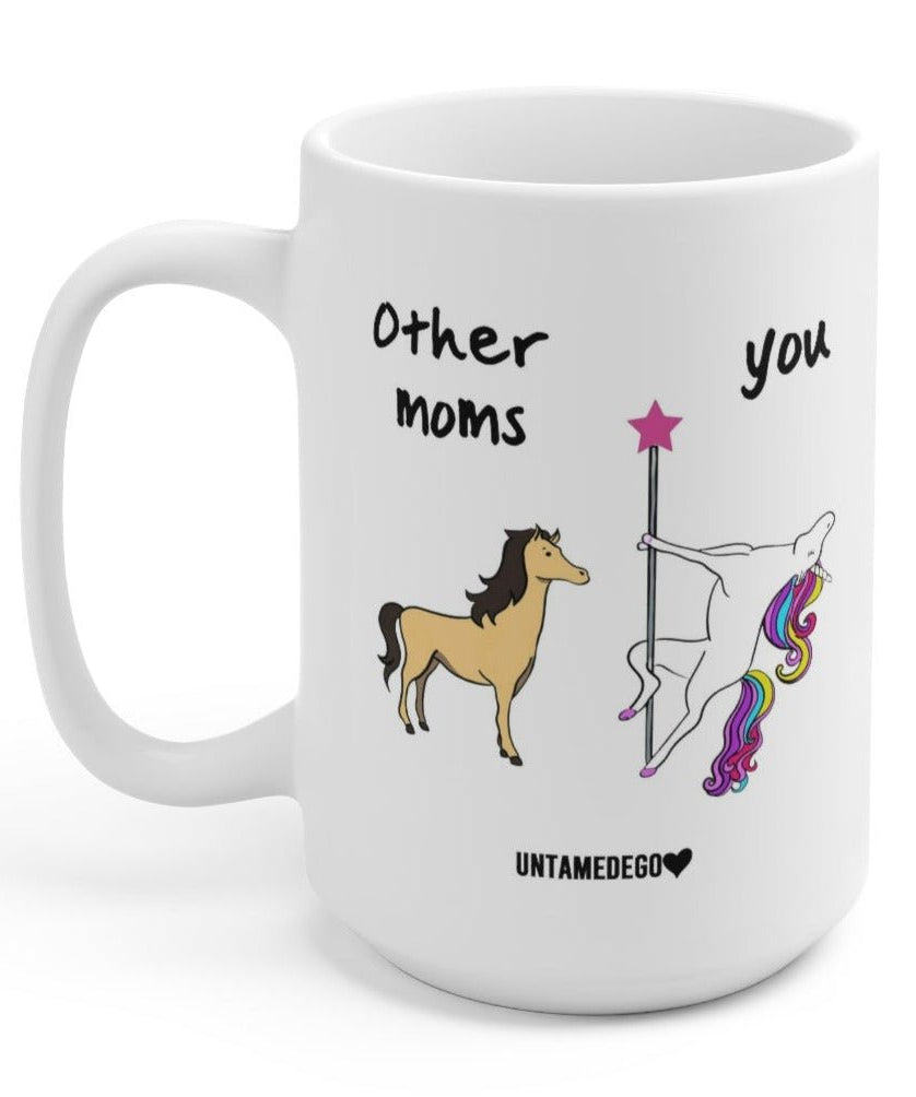 Other Moms Vs You 15oz Mug - UntamedEgo LLC.