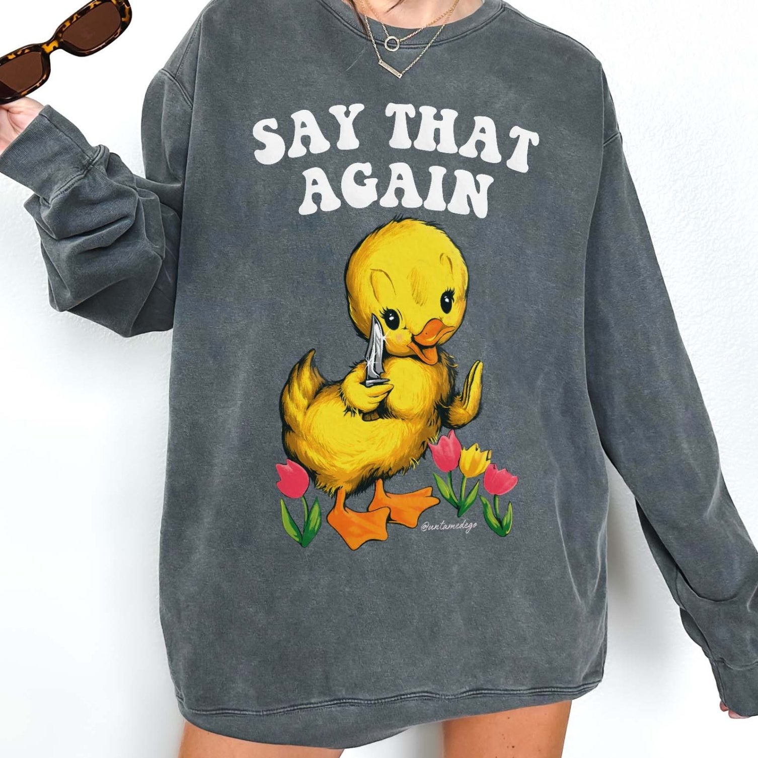 Say That Again Ducky Crew Sweatshirt - UntamedEgo LLC.
