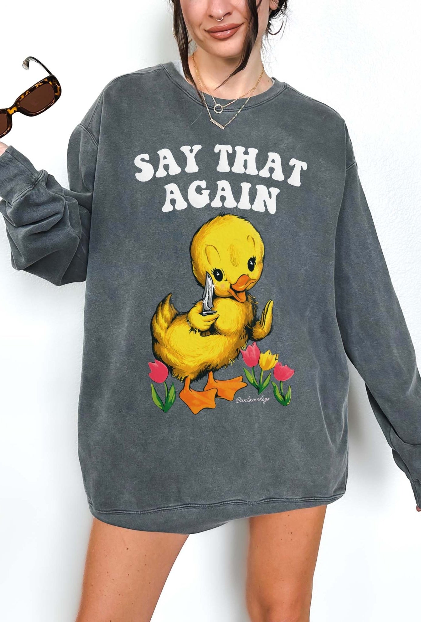 Say That Again Ducky Crew Sweatshirt - UntamedEgo LLC.