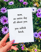 Selfish Bitch Card - UntamedEgo LLC.