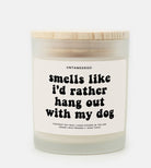 Smells Like I'd Rather Hang Out With My Dog Frosted Glass Jar Candle - UntamedEgo LLC.