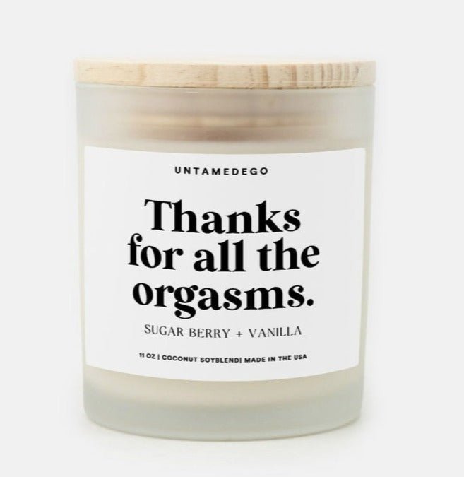 Thanks For All The Orgasms Valentine's Day Frosted Glass Jar Candle - UntamedEgo LLC.