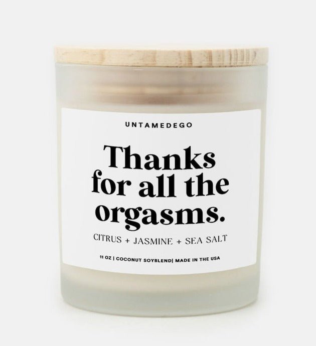 Thanks For All The Orgasms Valentine's Day Frosted Glass Jar Candle - UntamedEgo LLC.