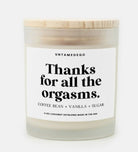 Thanks For All The Orgasms Valentine's Day Frosted Glass Jar Candle - UntamedEgo LLC.