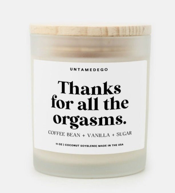 Thanks For All The Orgasms Valentine's Day Frosted Glass Jar Candle - UntamedEgo LLC.