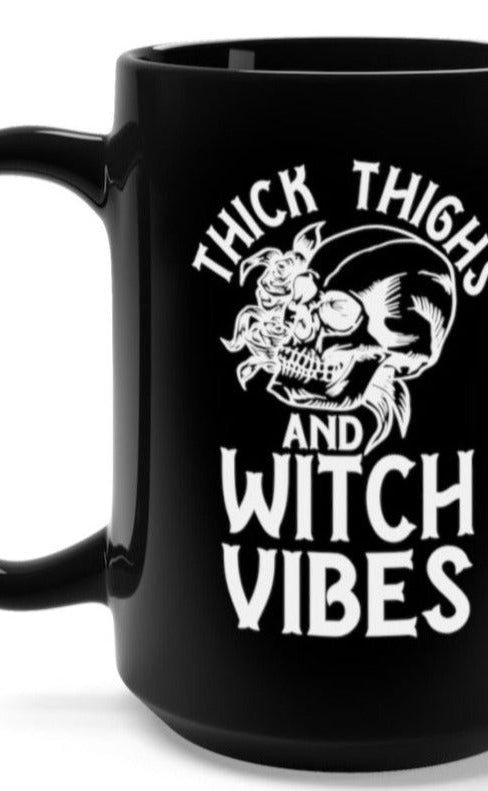 Thick Thighs And Witch Vibes 15oz Mug - UntamedEgo LLC.