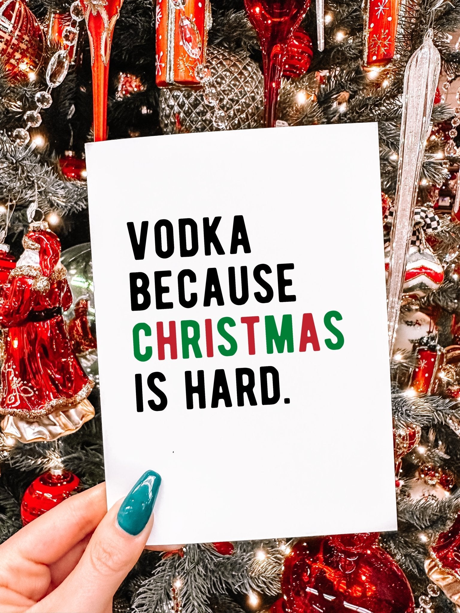 Vodka Because Christmas Is Hard Greeting Card - UntamedEgo LLC.