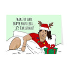 Wake Up Shave Your Legs Big Ed Christmas Card - UntamedEgo LLC.