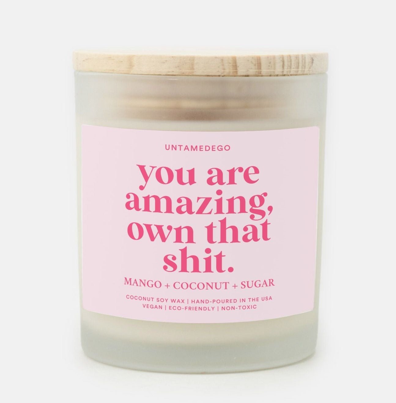 You Are Amazing Own That Shit Frosted Glass Jar Candle - UntamedEgo LLC.