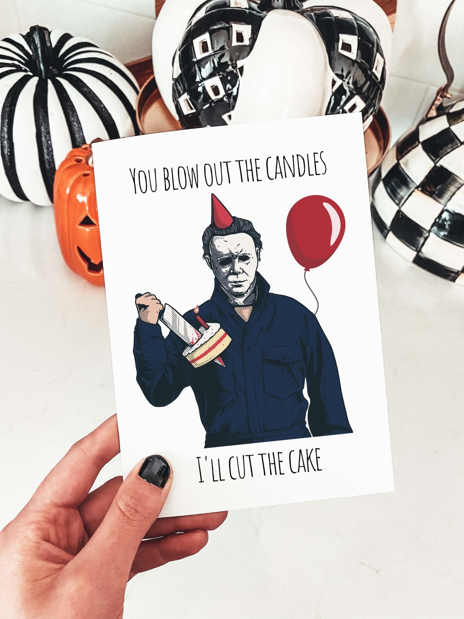 You Blow Out The Candles I'll Cut The Cake Horror Greeting Card - UntamedEgo LLC.